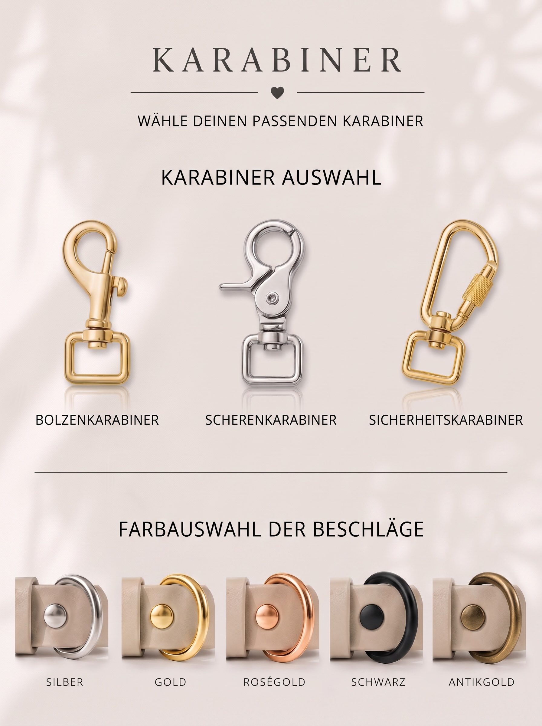 Übersicht der Karabiner und der Farbe der Beschläge. Karabiner: Bolzenkarabiner, Scherenkarabiner und Sicherheitskarabiner. Farben: Gold, Silber, Schwarz, Rosé oder Antik